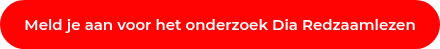 Meld je aan voor het onderzoek Dia Redzaamlezen