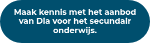 Maak kennis met het aanbod van Dia voor het secundair onderwijs.