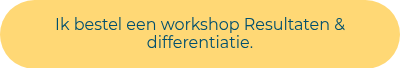 <p>Ik bestel een workshop Resultaten &amp; differentiatie.<span style="background-color: #ffffff; color: #004f6e;"></span></p>