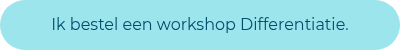 <p>Ik bestel een workshop Differentiatie.<span style="background-color: #ffffff; color: #004f6e;"></span></p>