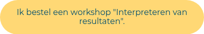 <p>Ik bestel een workshop "Interpreteren van resultaten".<span style="background-color: #ffffff; color: #004f6e;"></span></p>
