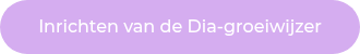 Inrichten van de Dia-groeiwijzer