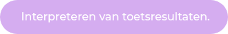 &nbsp;Interpreteren van toetsresultaten.
