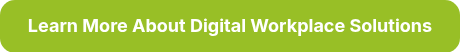 Learn More About Digital Workplace Solutions