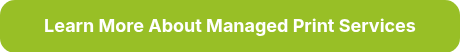 Learn More About Managed Print Services