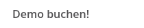 Demo buchen!