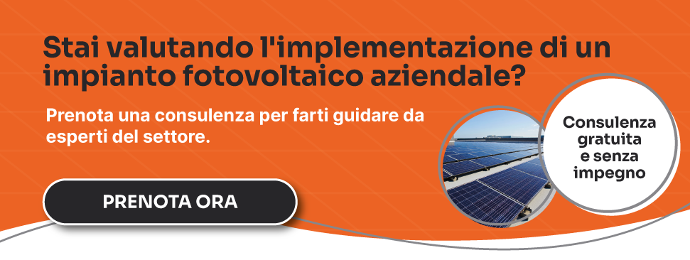 Consulenza gratuita sull’implementazione di impianti fotovoltaici aziendali. CTA ‘Prenota ora’.