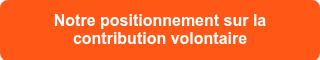 <p>Notre positionnement sur la contribution volontaire</p>