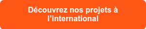 <p>D&eacute;couvrez nos projets &agrave; l&rsquo;international</p>