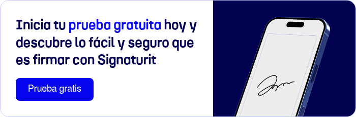 Inicia tu prueba gratuita hoy y descubre lo fácil y seguro que es firmar con Signaturit