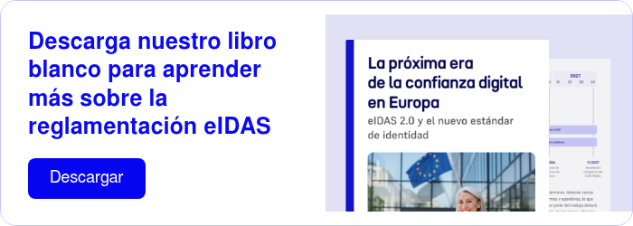 Descarga nuestro libro blanco para aprender más sobre la reglamentación eIDAS