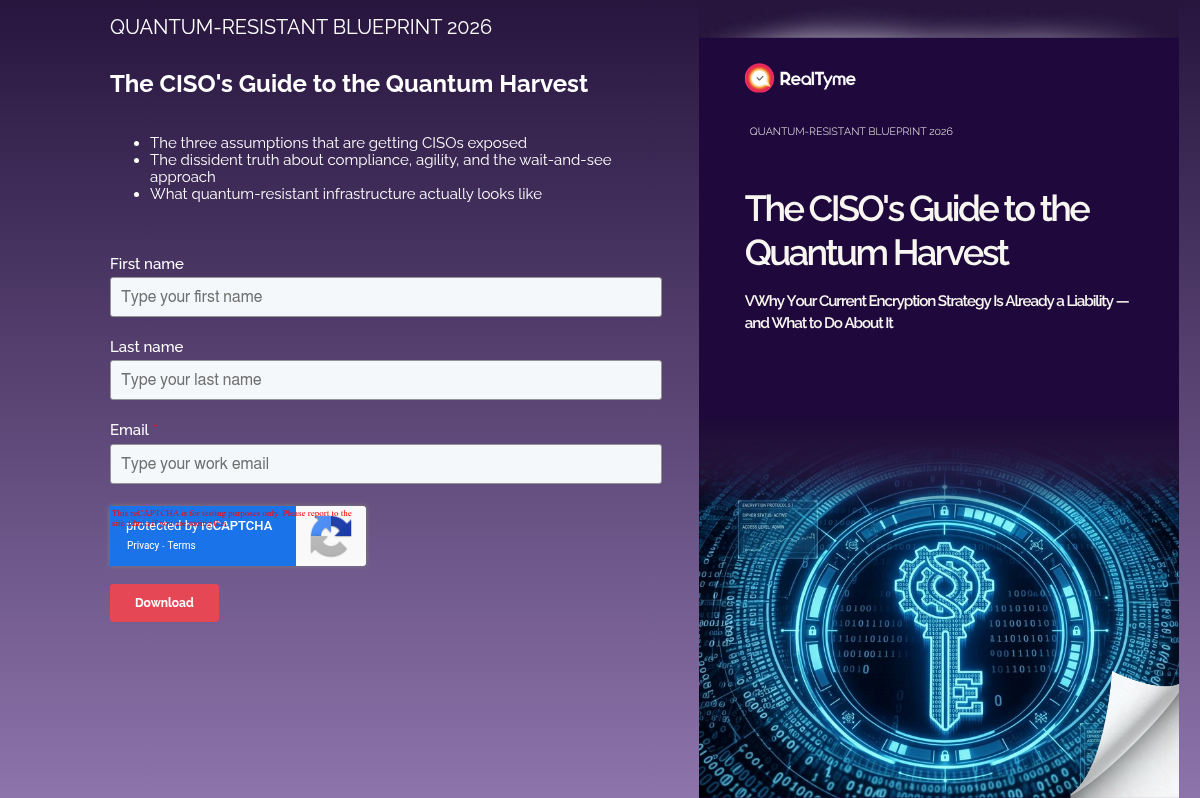 QUANTUM-RESISTANT BLUEPRINT 2026 &nbsp; The CISO's Guide to the Quantum Harvest &nbsp; The three assumptions that are getting CISOs exposed The dissident truth about compliance, agility, and the wait-and-see approach What quantum-resistant infrastructure actually looks like&nbsp;