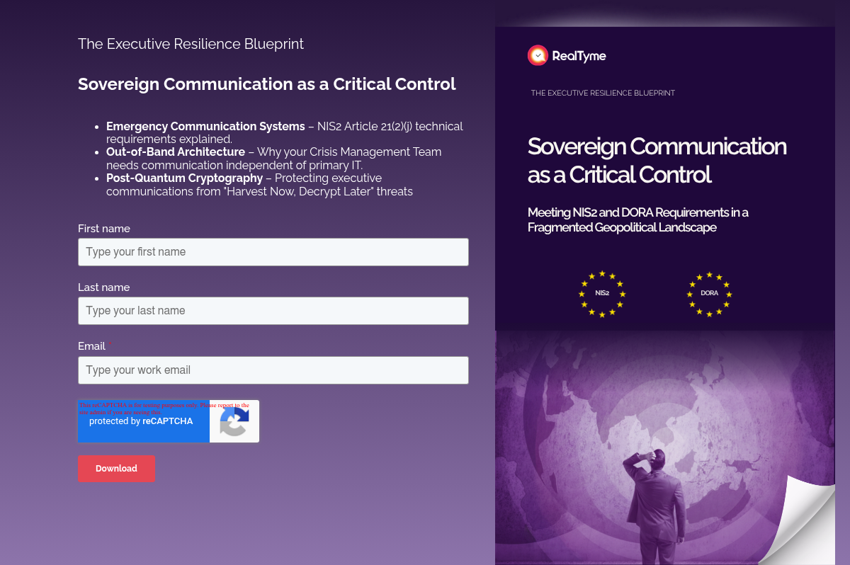&nbsp; The Executive Resilience Blueprint &nbsp; Sovereign Communication as a Critical Control &nbsp; Emergency Communication Systems &ndash; NIS2 Article 21(2)(j) technical requirements explained. Out-of-Band Architecture &ndash; Why your Crisis Management Team needs communication independent of primary IT. Post-Quantum Cryptography &ndash; Protecting executive communications from "Harvest Now, Decrypt Later" threats