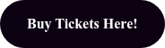 Buy Tickets Here!