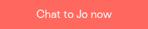 Chat to Jo now
