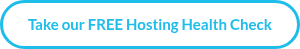 Take our FREE Hosting Health Check