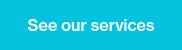 See our services