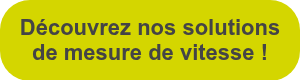 Découvrez nos solutions de mesure de vitesse !