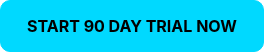 <strong>START 90 DAY TRIAL NOW</strong>