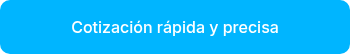 Cotización rápida y precisa