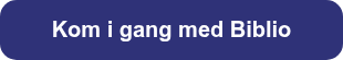 Kom i gang med Biblio