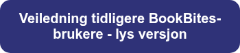Veiledning tidligere BookBites-brukere - lys versjon