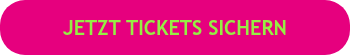 <span style="font-family: 'Trebuchet MS', Geneva, Tahoma, sans-serif;">JETZT TICKETS SICHERN</span>