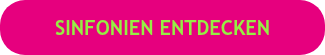 <span style="font-family: 'Trebuchet MS', Geneva, Tahoma, sans-serif;">SINFONIEN ENTDECKEN</span>