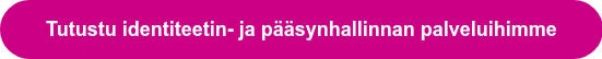 Tutustu identiteetin- ja pääsynhallinnan palveluihimme