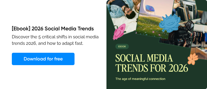 Ebook : 2026 Social Media Trends Discover the 5 critical shifts in social media trends 2026 &mdash; AI, video, social search, commerce & community &mdash; and how to adapt fast.