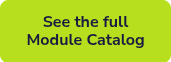 See the full Module Catalog