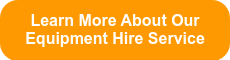 Learn More About Our Equipment Hire Service