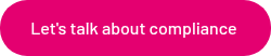 <p>Let's talk about compliance&nbsp;</p>