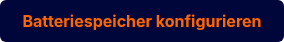 <p style="font-weight: bold;">Batteriespeicher konfigurieren</p>