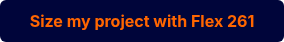 <p style="font-weight: bold;">Size my project with Flex 261</p>
