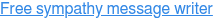 Free sympathy message writer