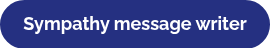 <p>Sympathy message writer</p>