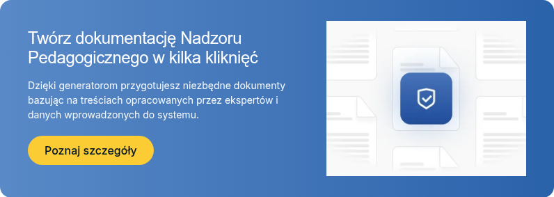 Tw&oacute;rz dokumentację Nadzoru Pedagogicznego w kilka kliknięć