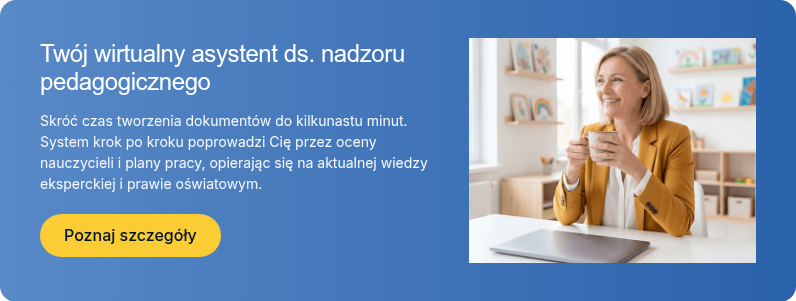 Tw&oacute;j wirtualny asystent ds. nadzoru pedagogicznego