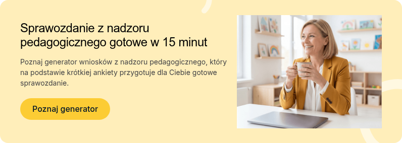 Sprawozdanie z nadzoru pedagogicznego gotowe w 15 minut