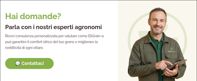 Hai domande? Parla con i nostri esperti agronomi Ricevi consulenza personalizzata per valutare come EliGrain-a pu&ograve; garantire il comfort idrico del tuo grano e migliorare la redditivit&agrave; di ogni ettaro.
