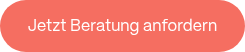 Jetzt Beratung anfordern