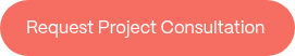 Request Project Consultation&nbsp;
