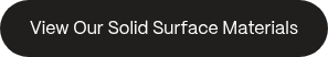 View Our Solid Surface Materials