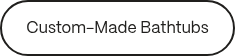 Custom-Made Bathtubs