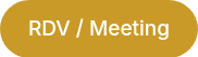 RDV / Meeting