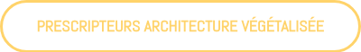 <strong>PRESCRIPTEURS ARCHITECTURE VÉGÉTALISÉE</strong>