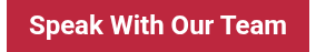 Speak With Our Team