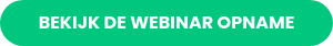 BEKIJK DE WEBINAR OPNAME