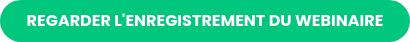 REGARDER L'ENREGISTREMENT DU WEBINAIRE 